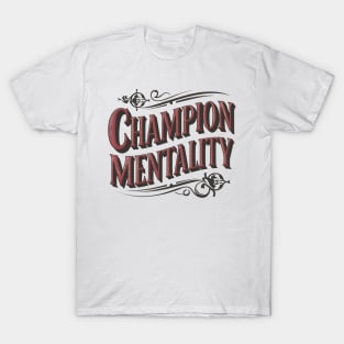 Champion Mentality T-Shirt